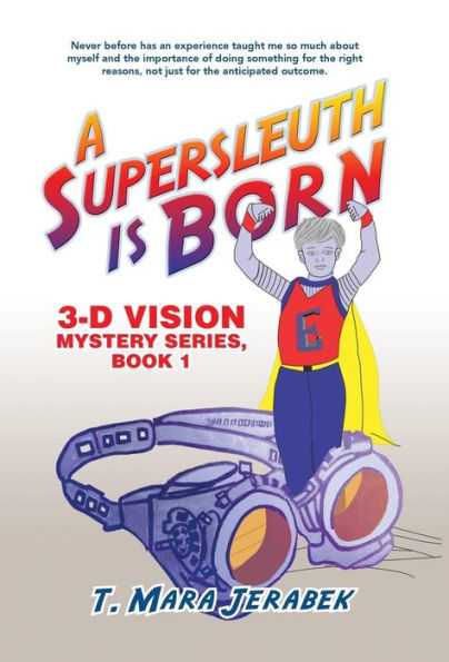 A Supersleuth Is Born: 3-D Vision Mystery Series, Book 1 (3-D Vision Mystery, 1)