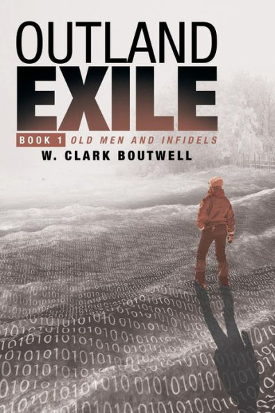 Outland Exile: Book 1 Of Old Men And Infidels
