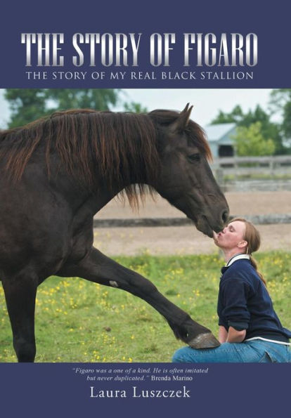 The Story Of Figaro: The Story Of My Real Black Stallion
