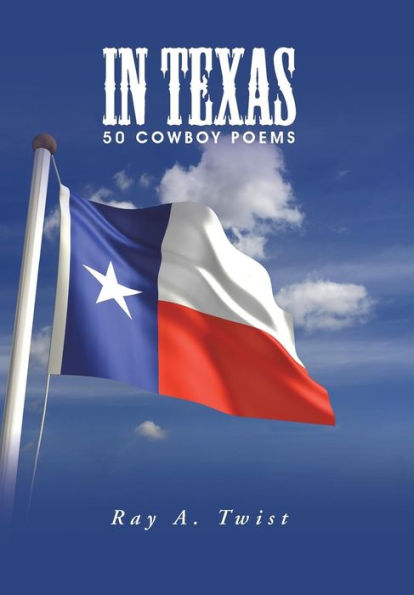 In Texas: 50 Cowboy Poems