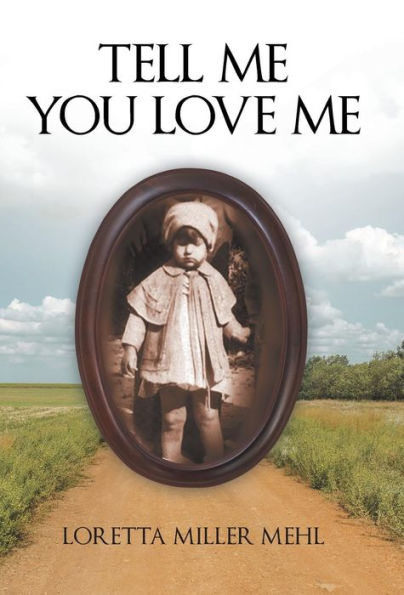 Tell Me You Love Me: A Sharecropper's Daughter Tells Her Story