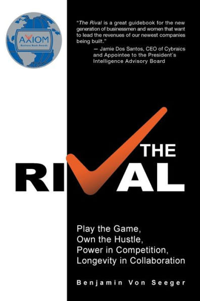 The Rival: Play The Game, Own The Hustle, Power In Competition, Longevity In Collaboration