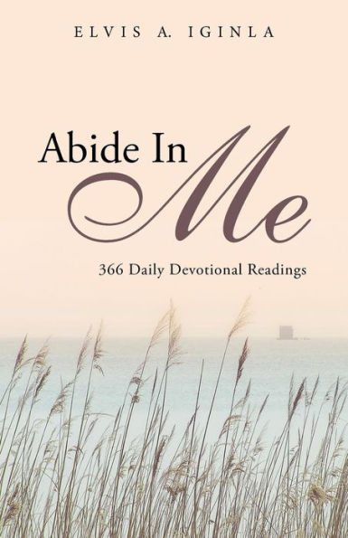 Abide In Me: 366 Daily Devotional Readings