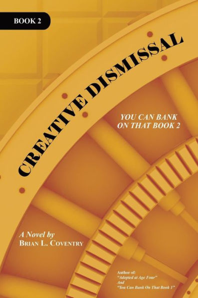 Creative Dismissal: You Can Bank On That Book 2