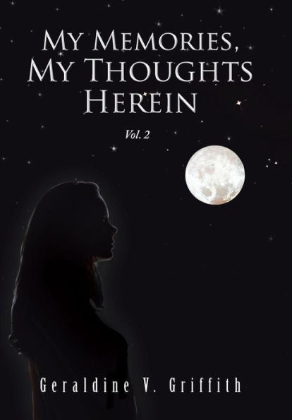 My Memories, My Thoughts Herein: Vol. 2