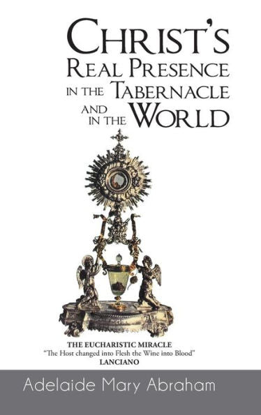 Christ's Real Presence In The Tabernacle And In The World