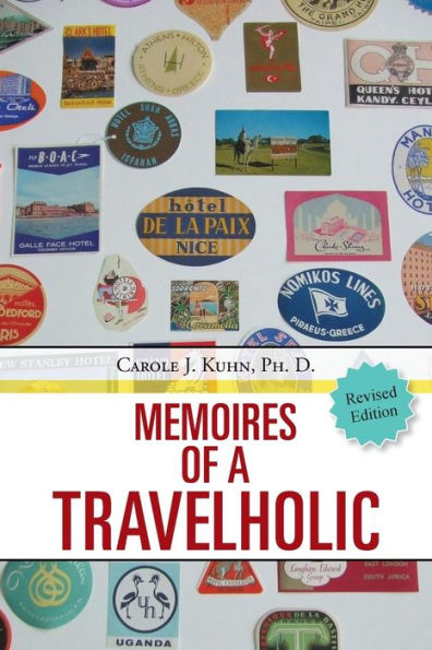 Memoires Of A Travelholic: Revised Edition