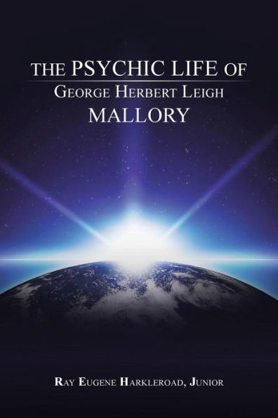 The Psychic Life Of George Herbert Leigh Mallory