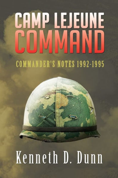 Camp Lejeune Command: Commander's Notes 1992-1995