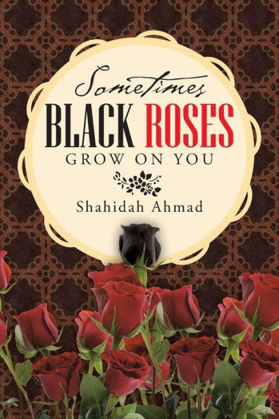 Sometimes Black Roses Grow On You