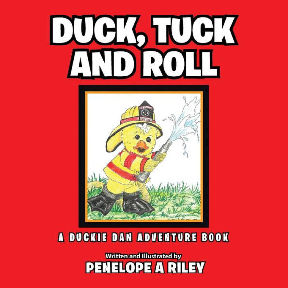 Duck, Tuck And Roll: A Duckie Dan Adventure Book