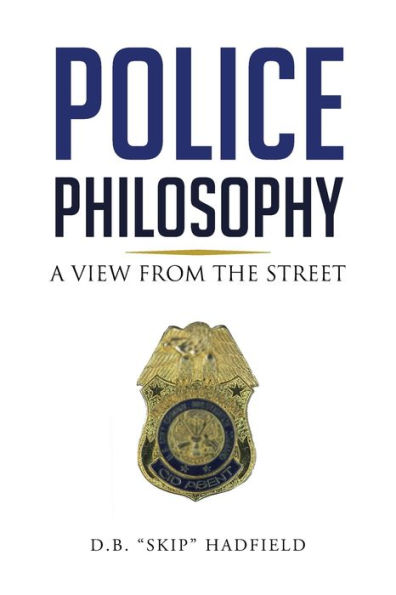 Police Philosophy: A View From The Street
