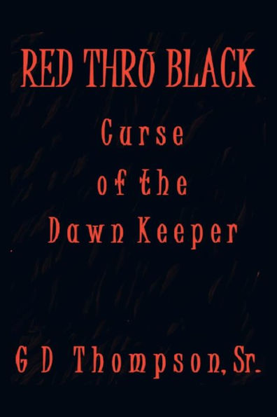 Red Thru Black: Curse Of The Dawn Keeper