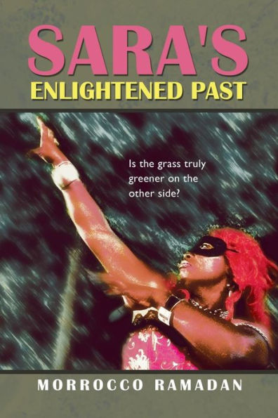Sara's Enlightened Past: Is The Grass Truly Greener On The Other Side?
