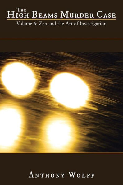 The High Beams Murder Case: Volume 6: Zen And The Art Of Investigation