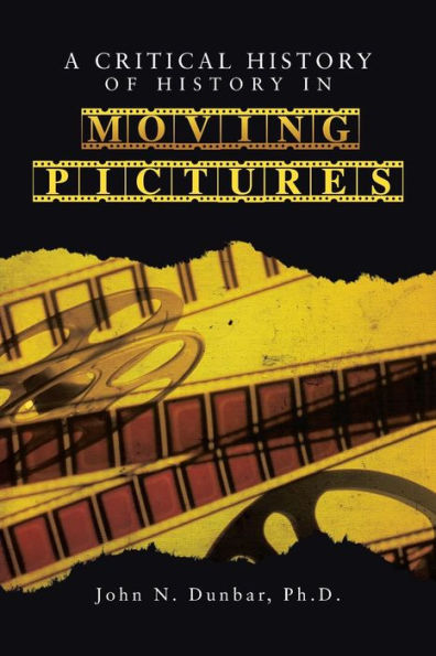 A Critical History Of History In Moving Pictures