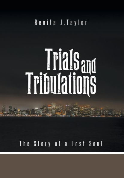 Trials And Tribulations: The Story Of A Lost Soul