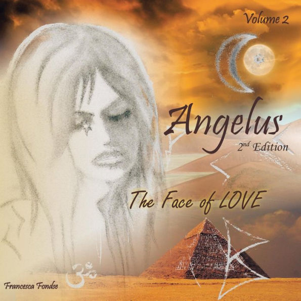 Angelus Volume 2: The Face Of Love 2Nd Edition