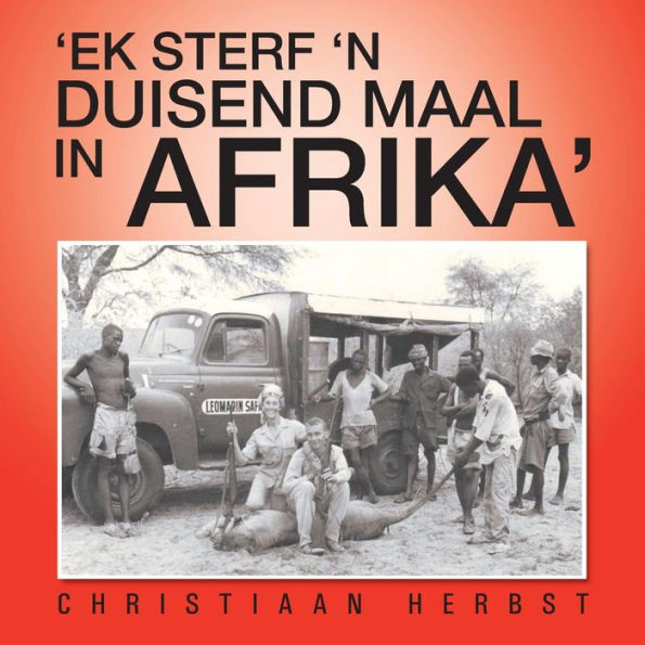 'Ek Sterf 'N Duisend Maal In Afrika' (Afrikaans Edition)