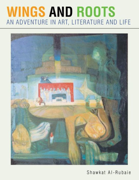 Wings And Roots: An Adventure In Art, Literature And Life