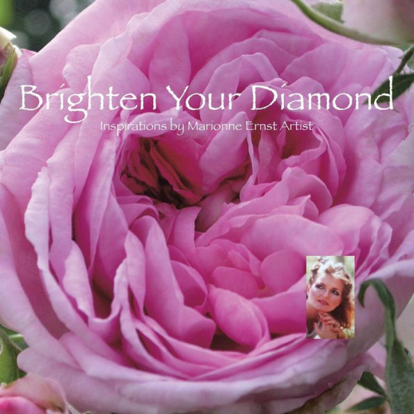 Brighten Your Diamond: Inspirations By Marionne Ernst Artist