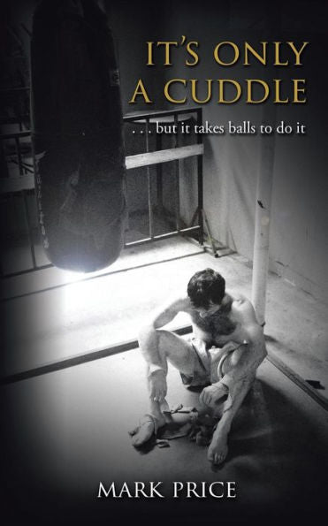 It's Only A Cuddle: . . . But It Takes Balls To Do It!