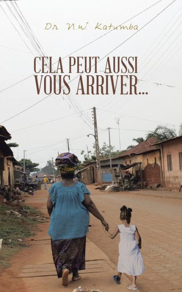 Cela Peut Aussi Vous Arriver . . . (French Edition)