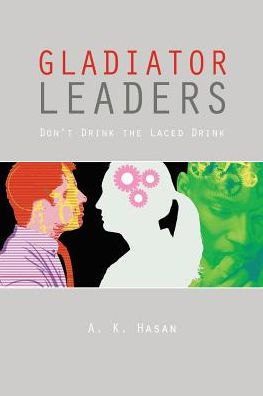 Gladiator Leaders: Don't Drink The Laced Drink