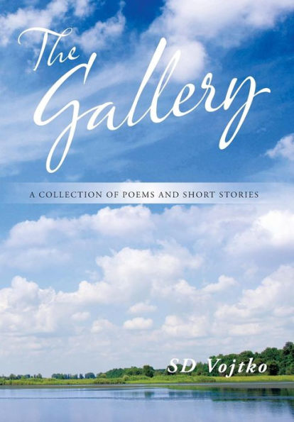 The Gallery: A Collection Of Poems And Short Stories