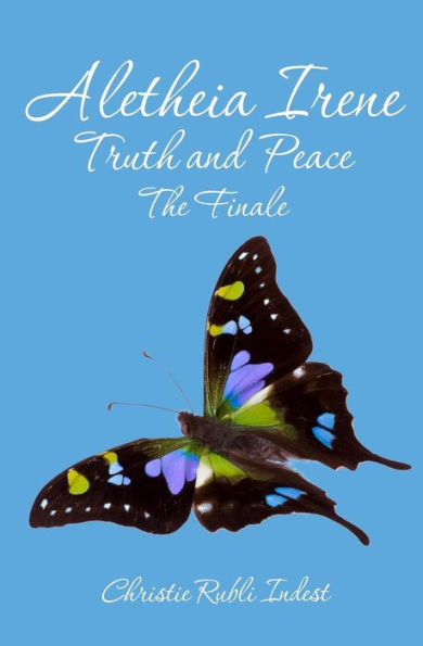 Aletheia Irene Truth And Peace: The Finale