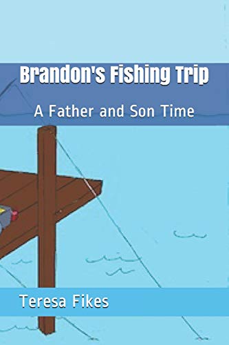 Brandon's Fishing Trip: A Father And Son Time
