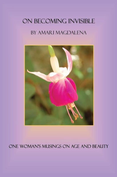 On Becoming Invisible: One Woman's Musings On Age And Beauty