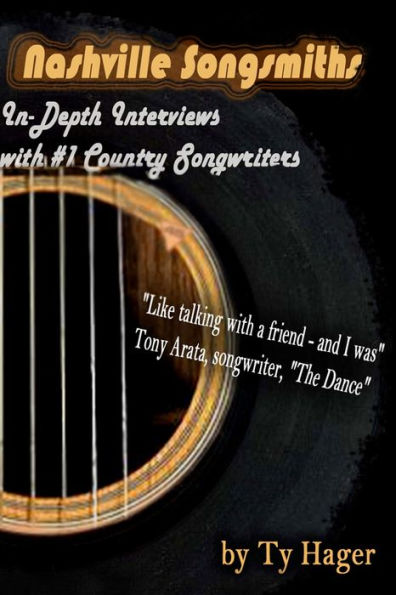 Nashville Songsmiths: In-Depth Interviews With #1 Country Songwriters