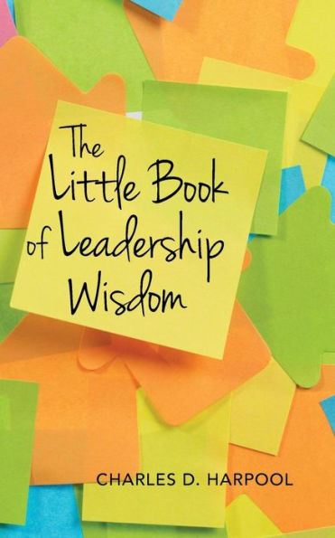 The Little Book Of Leadership Wisdom