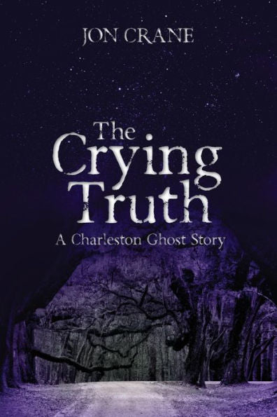 The Crying Truth: A Charleston Ghost Story