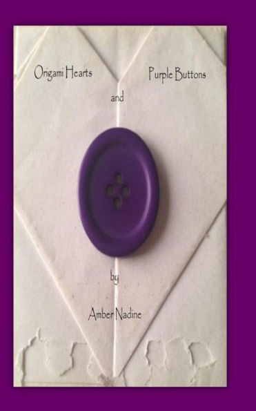 Origami Hearts And Purple Buttons: A Number 17 Novel