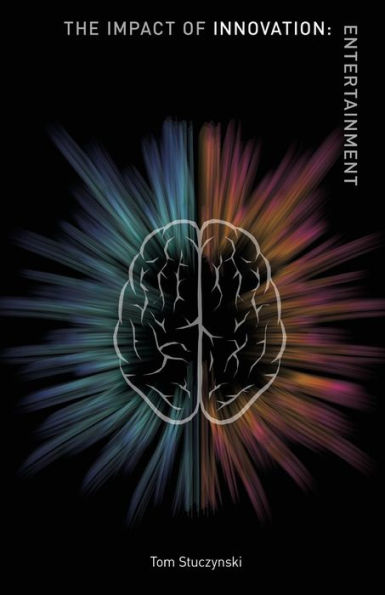The Impact Of Innovation: Entertainment