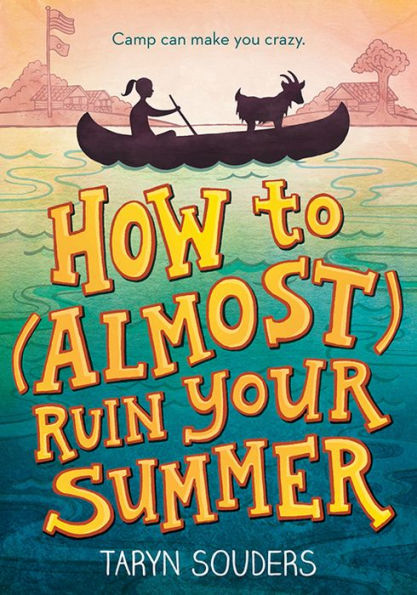 How To (Almost) Ruin Your Summer