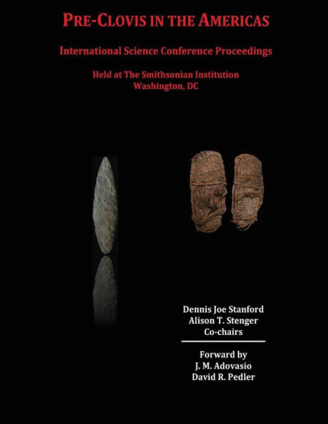 Pre-Clovis In The Americas: International Science Conference Proceedings