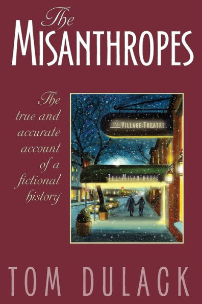 The Misanthropes: The True And Accurate Account Of A Fictional History