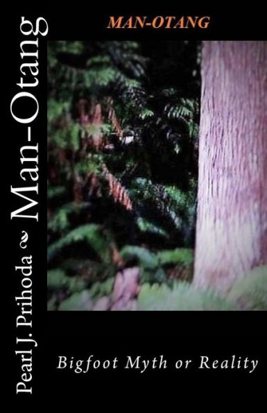 Man-Otang: Bigfoot Myth Or Reality