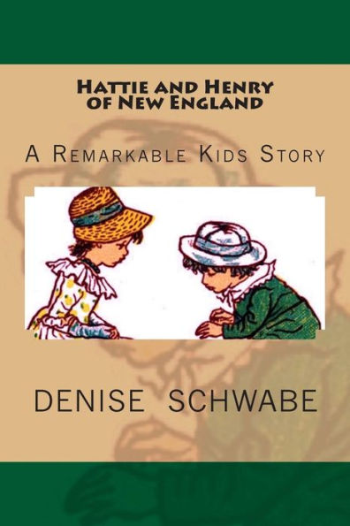 Hattie And Henry Of New England (Remarkable Kids)