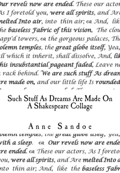 Such Stuff As Dreams Are Made On: A Shakespeare Collage