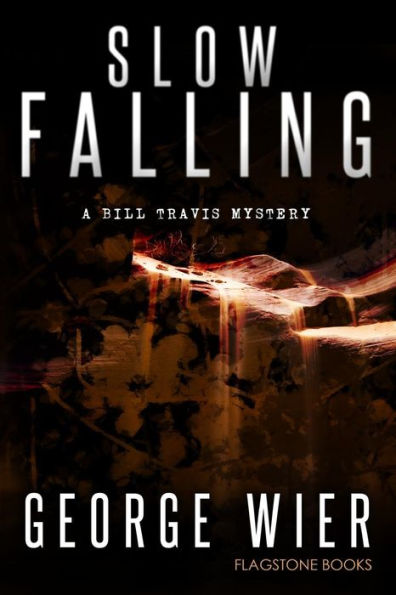 Slow Falling (The Bill Travis Mysteries)