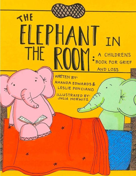 The Elephant In The Room: A Childrens Book For Grief And Loss
