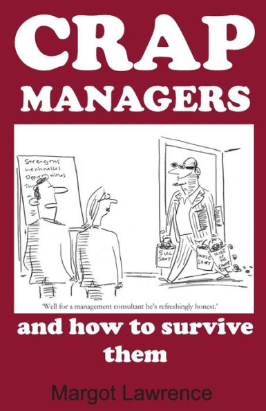 Crap Managers: And How To Survive Them