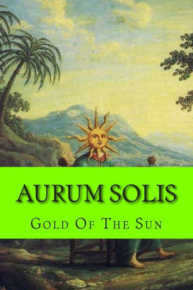 Aurum Solis: Gold Of The Sun (Alchemy)