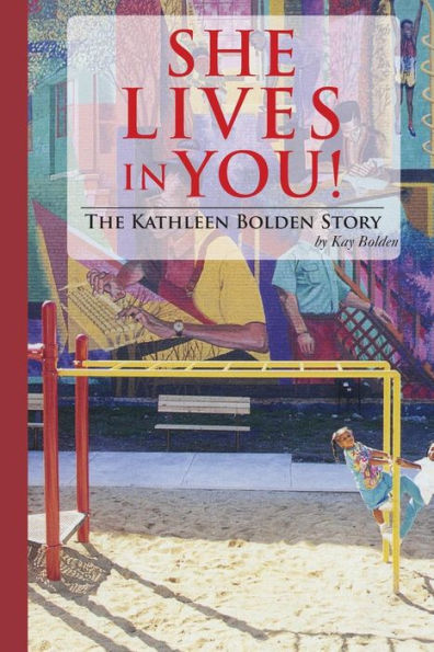 She Lives In You!: The Kathleen Bolden Story