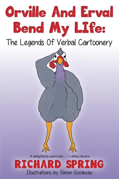 Orville And Erval Bend My Life: The Legends Of Verbal Cartoonery