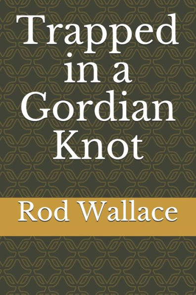 Trapped In A Gordian Knot